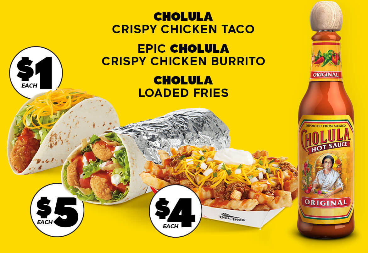 Cholula Crispy Chicken Taco $1, Epic Cholula Crispy Chicken Burrito $5, Cholula Loaded Fries $4