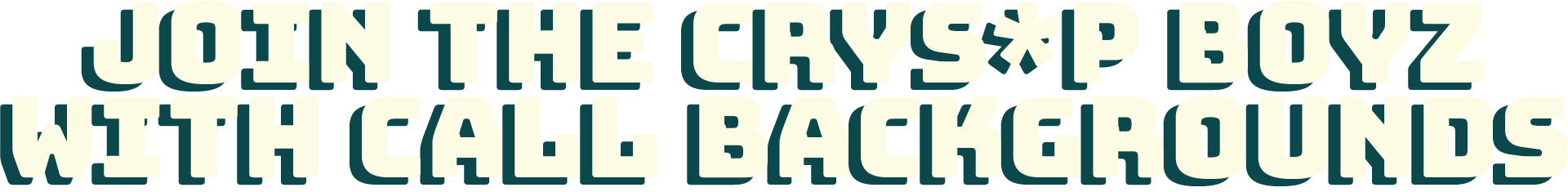 Join the Crys*P Boyz With Call Backgrounds