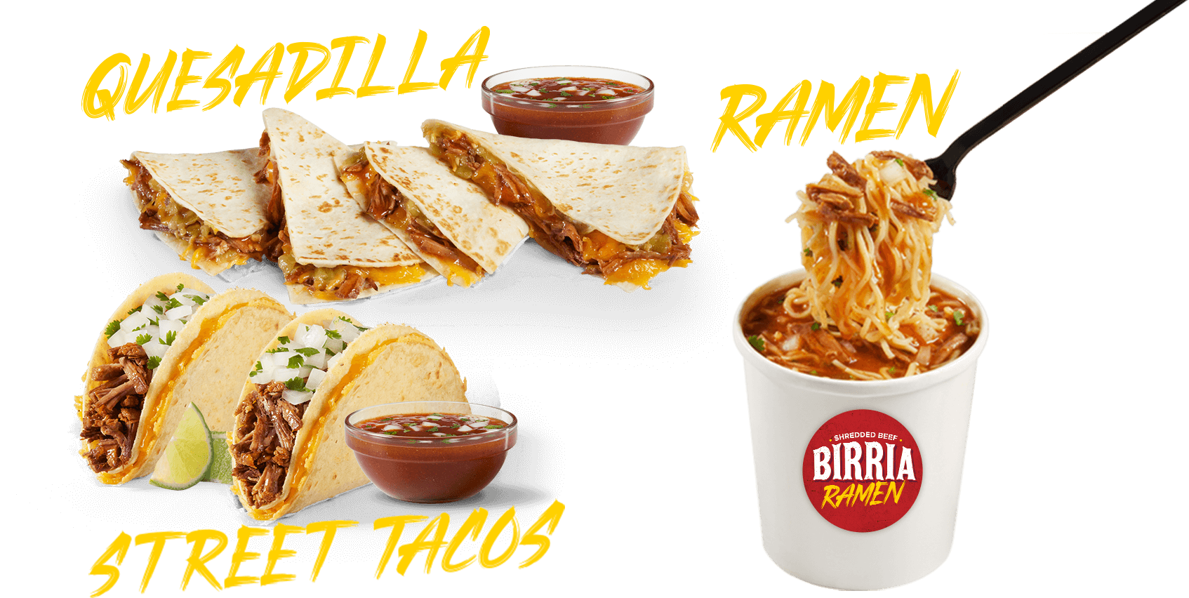 Birria Tacos, Quesadilla, and Ramen