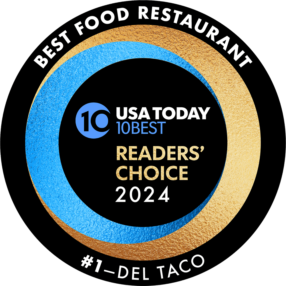 Del Taco #1 in Best Food Restaurant. 10 USA TODAY 10 Best Readers' Choice 2024