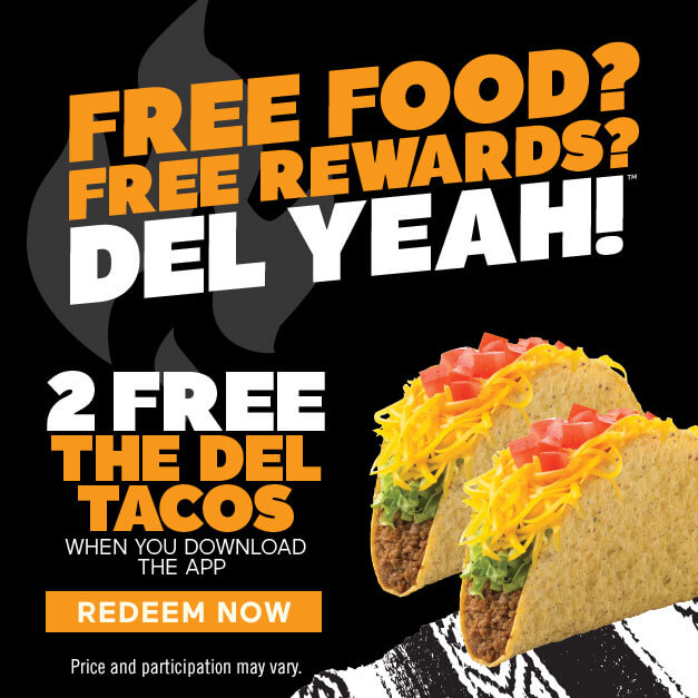 Free Food? Free Rewards? Del Yeah! 2 Free Del Tacos when you download the app. Click to reedem now.