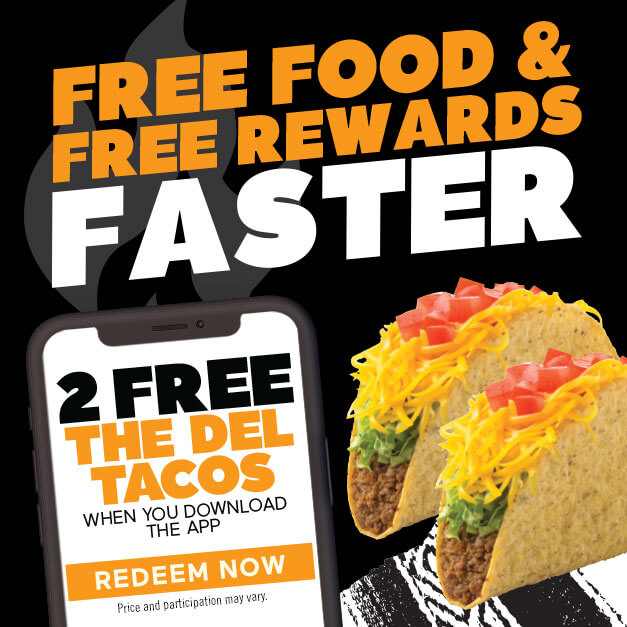 Free Food? Free Rewards? Del Yeah! 2 Free Del Tacos when you download the app. Click to reedem now.
