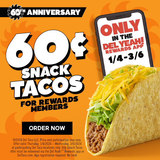 60th Anniversary 60¢ Snack Tacos for Rewards Members. Click to Order Now.