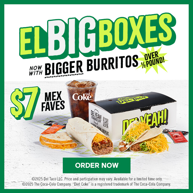 El Big Boxes Now With Bigger Burrito. $7 Mex Faves featuring Del Combo Beef & Bean Burrito, Grilled Chicken Taco, Snack Taco, Mini Quesadilla, and 16oz Drink. Click to Order Now.